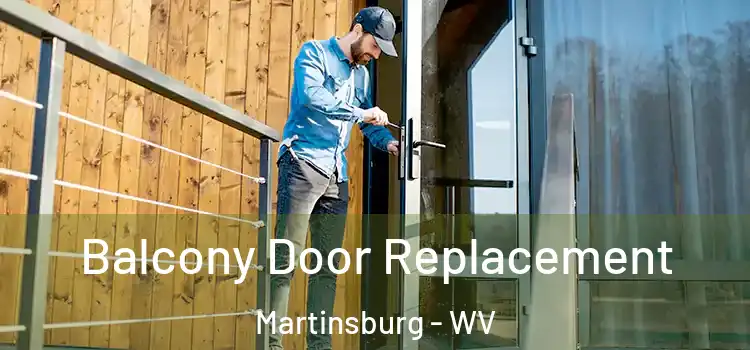  Balcony Door Replacement Martinsburg - WV