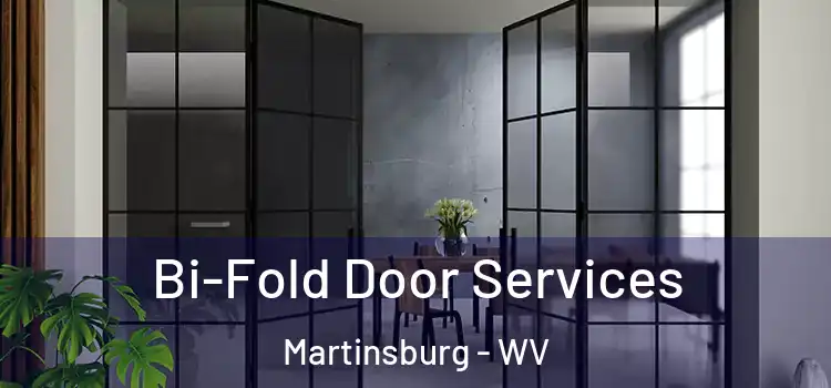  Bi-Fold Door Services Martinsburg - WV