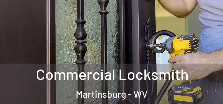 Commercial Locksmith Martinsburg - WV