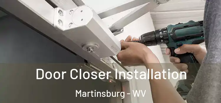 Door Closer Installation Martinsburg - WV
