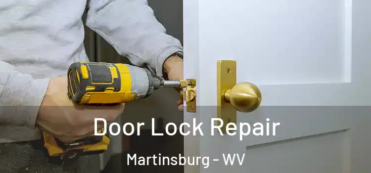 Door Lock Repair Martinsburg - WV