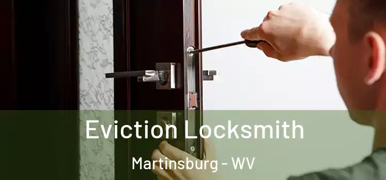 Eviction Locksmith Martinsburg - WV