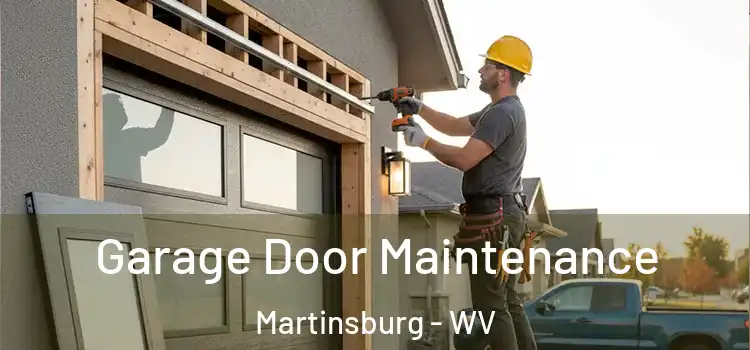 Garage Door Maintenance Martinsburg - WV