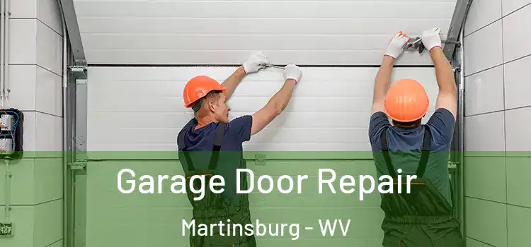  Garage Door Repair Martinsburg - WV