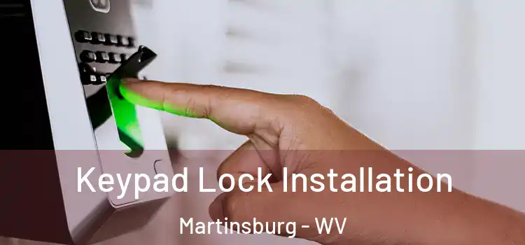  Keypad Lock Installation Martinsburg - WV