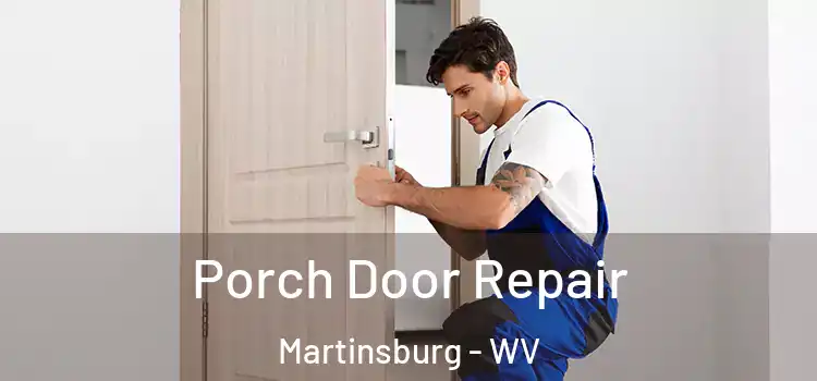  Porch Door Repair Martinsburg - WV