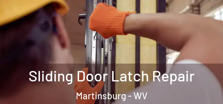 Sliding Door Latch Repair Martinsburg - WV