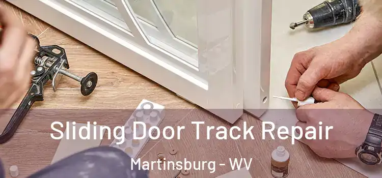 Sliding Door Track Repair Martinsburg - WV